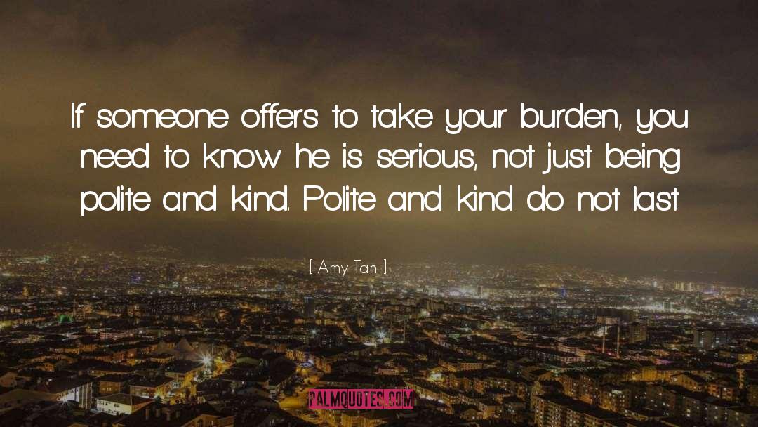 Amy Tan Quotes: If someone offers to take