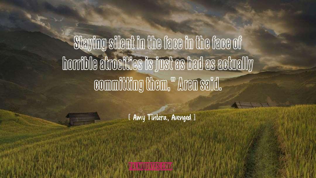 Amy Tintera, Avenged Quotes: Staying silent in the face