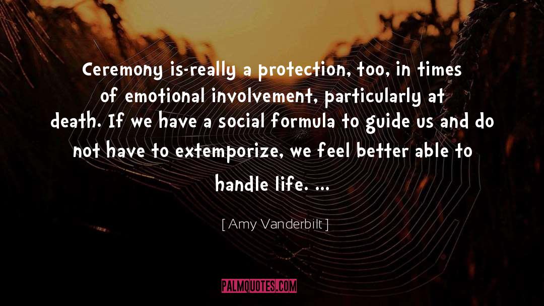 Amy Vanderbilt Quotes: Ceremony is-really a protection, too,