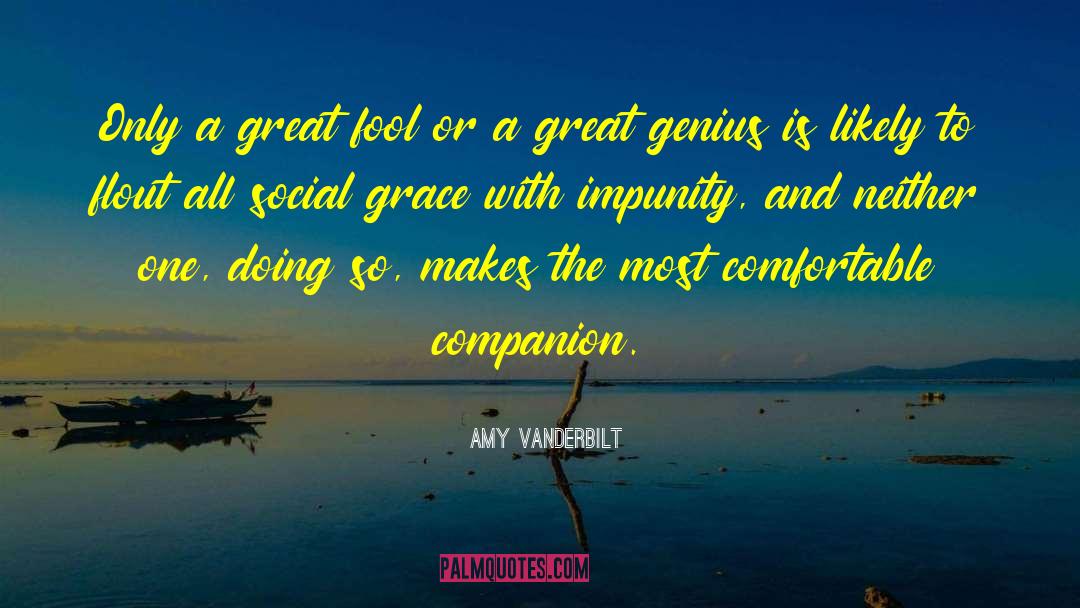 Amy Vanderbilt Quotes: Only a great fool or