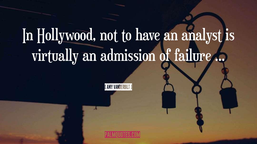 Amy Vanderbilt Quotes: In Hollywood, not to have