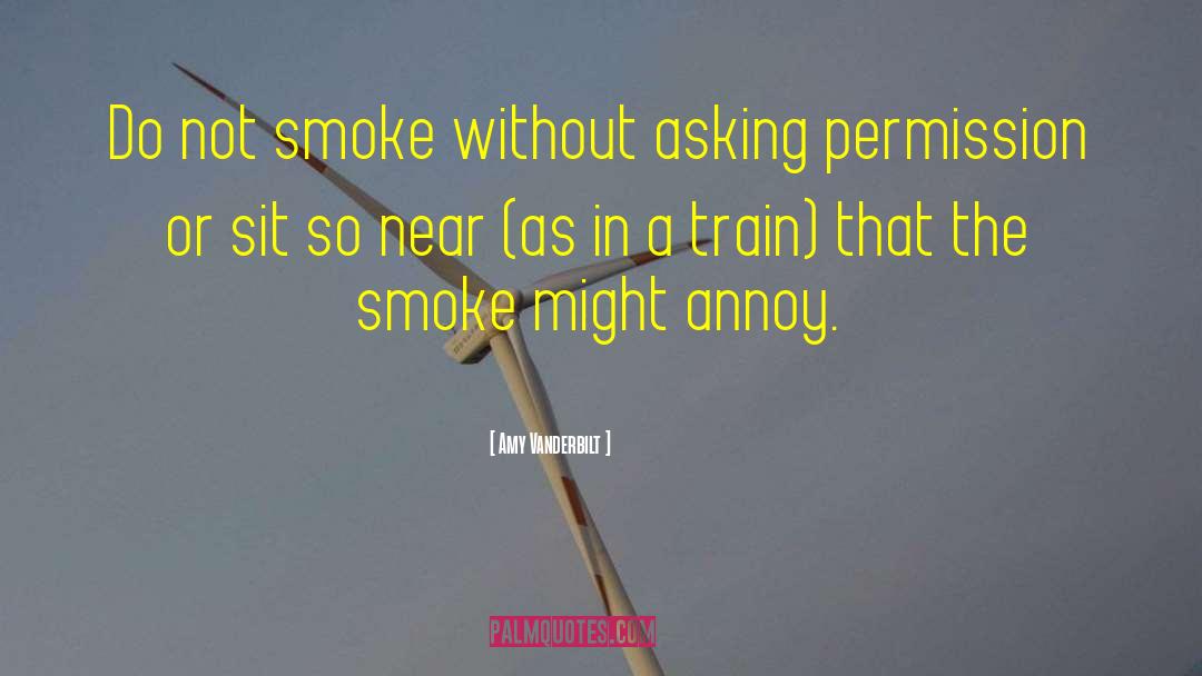 Amy Vanderbilt Quotes: Do not smoke without asking