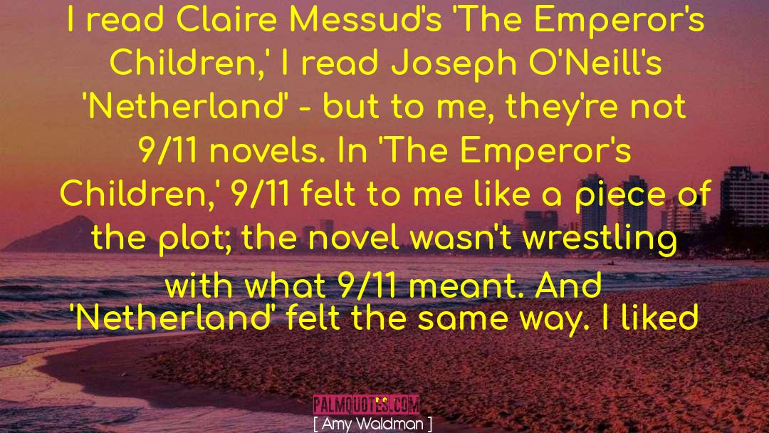 Amy Waldman Quotes: I read Claire Messud's 'The