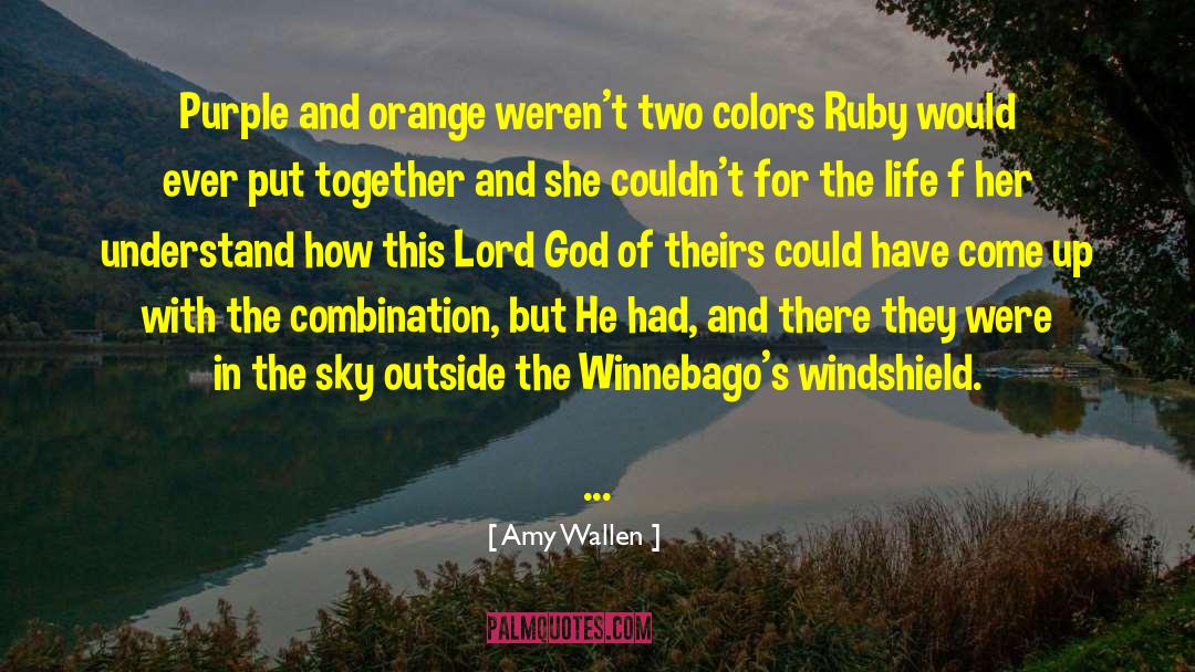 Amy Wallen Quotes: Purple and orange weren't two