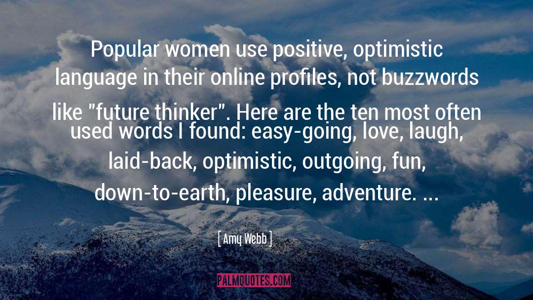 Amy Webb Quotes: Popular women use positive, optimistic