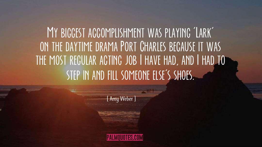 Amy Weber Quotes: My biggest accomplishment was playing