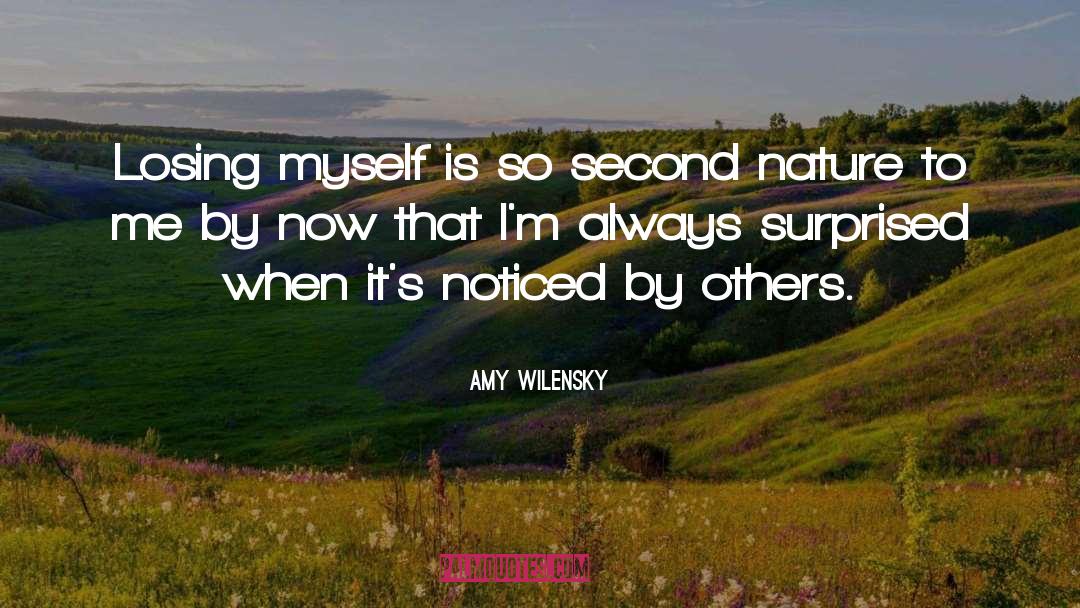 Amy Wilensky Quotes: Losing myself is so second