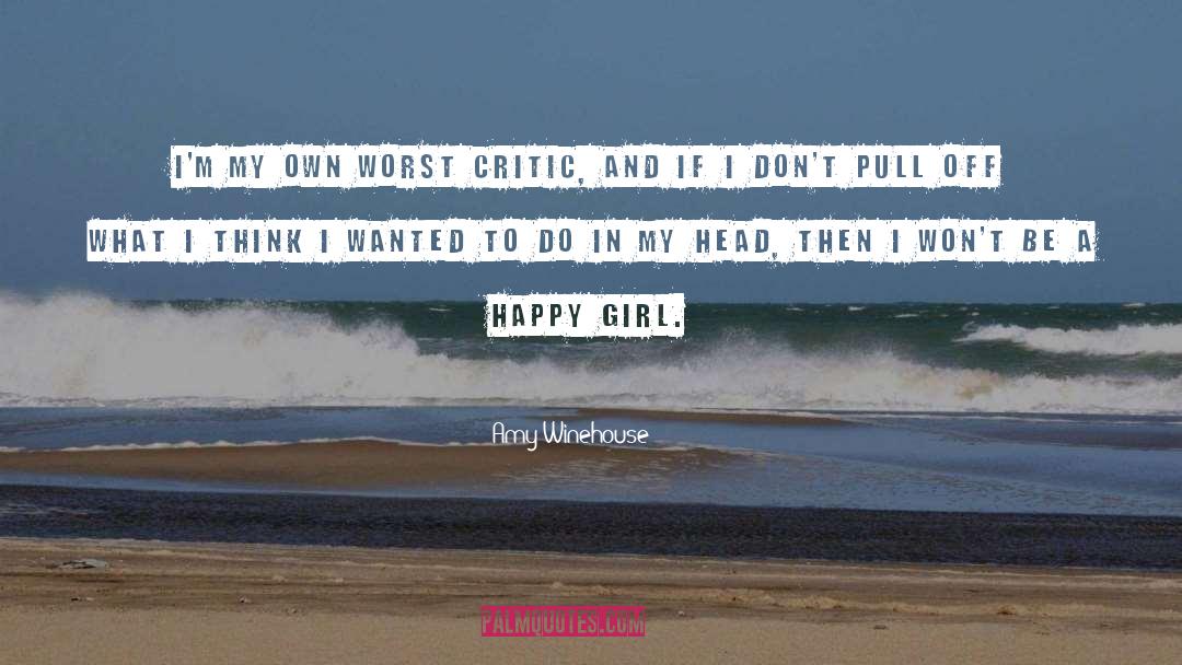 Amy Winehouse Quotes: I'm my own worst critic,