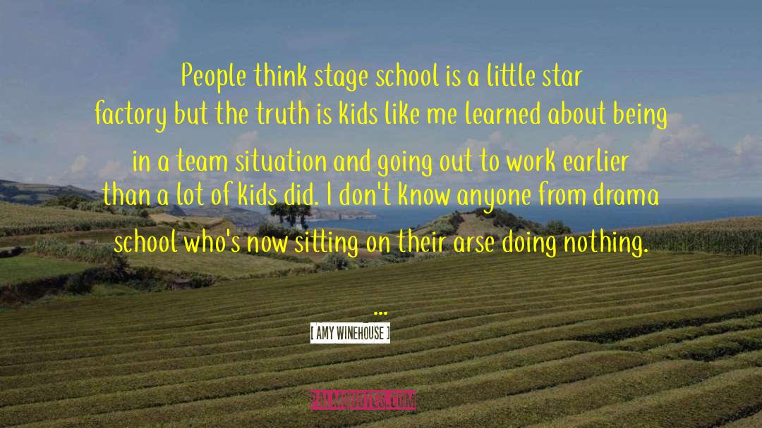 Amy Winehouse Quotes: People think stage school is