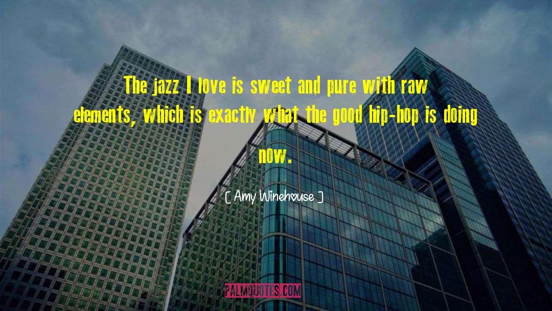 Amy Winehouse Quotes: The jazz I love is