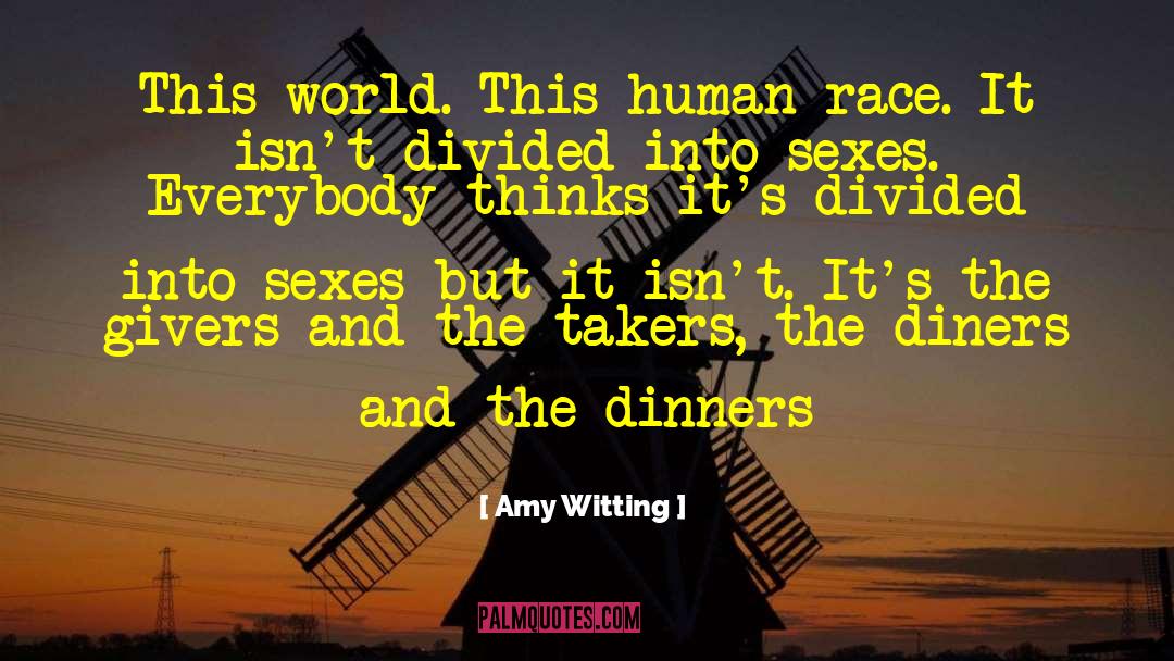 Amy Witting Quotes: This world. This human race.