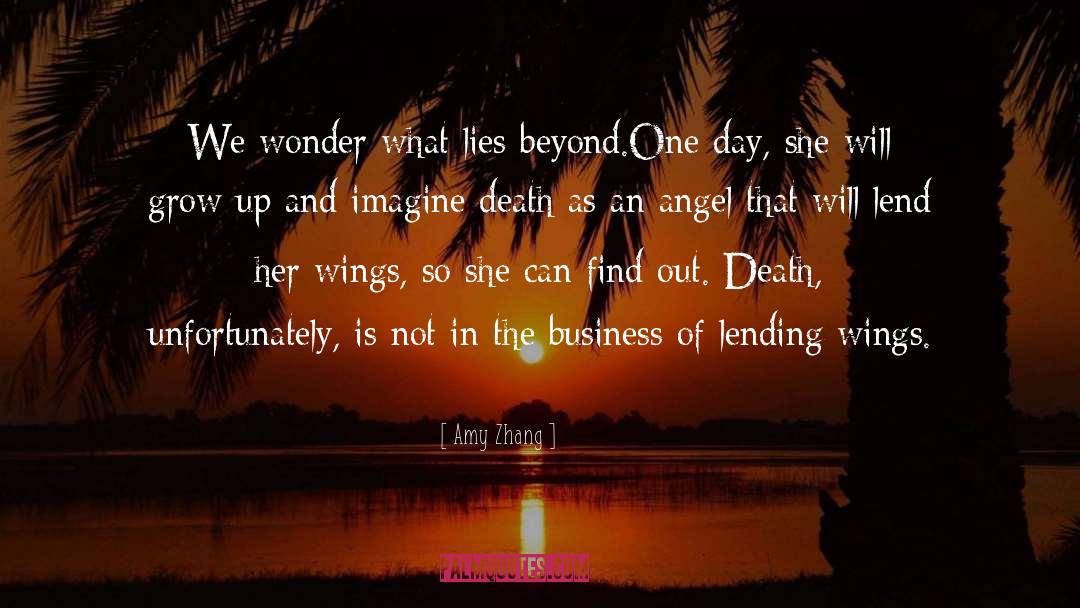 Amy Zhang Quotes: We wonder what lies beyond.<br