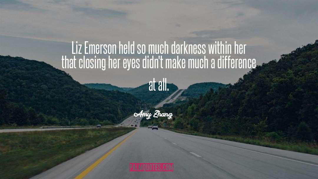 Amy Zhang Quotes: Liz Emerson held so much