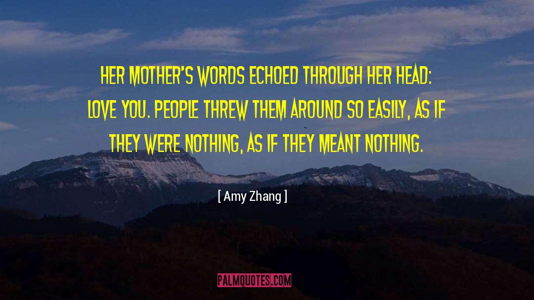 Amy Zhang Quotes: Her mother's words echoed through