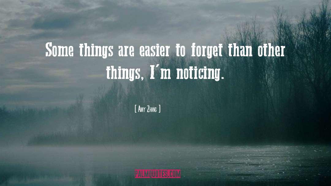 Amy Zhang Quotes: Some things are easier to
