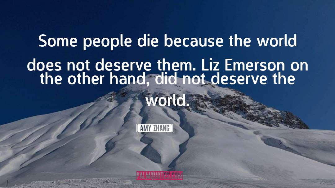Amy Zhang Quotes: Some people die because the