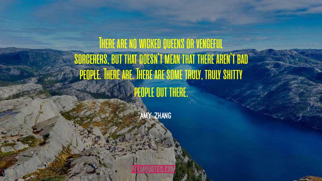 Amy Zhang Quotes: There are no wicked queens