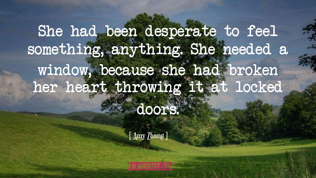 Amy Zhang Quotes: She had been desperate to