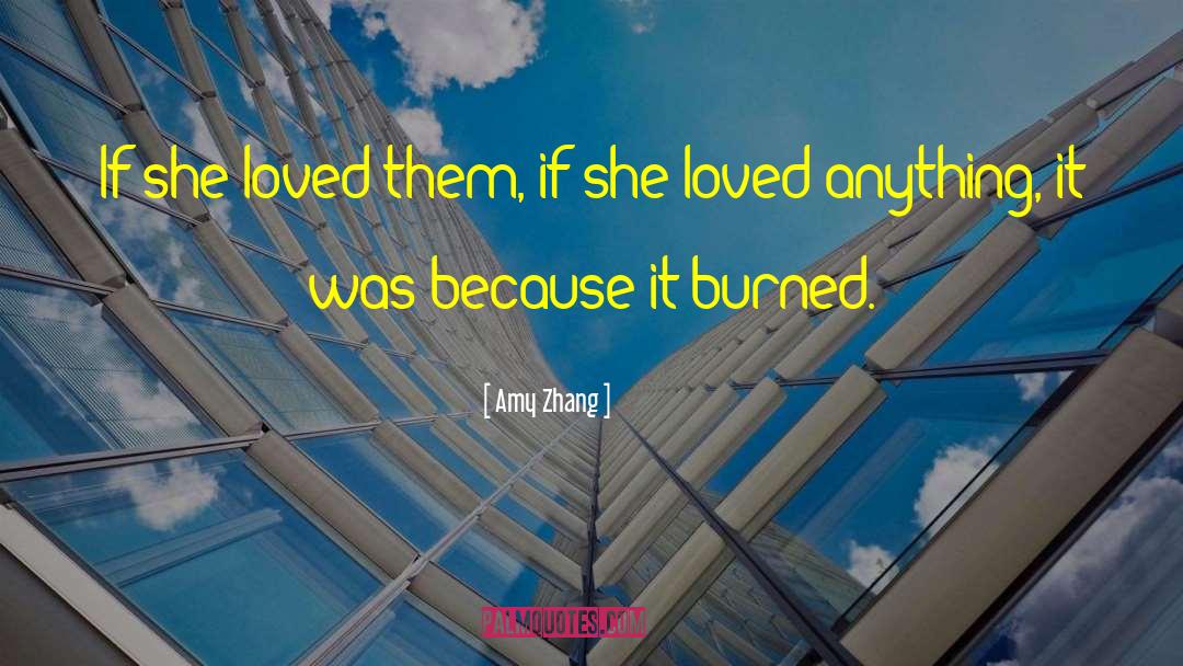 Amy Zhang Quotes: If she loved them, if