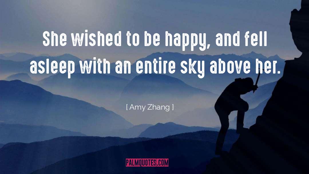 Amy Zhang Quotes: She wished to be happy,