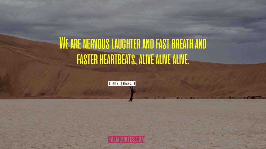 Amy Zhang Quotes: We are nervous laughter and