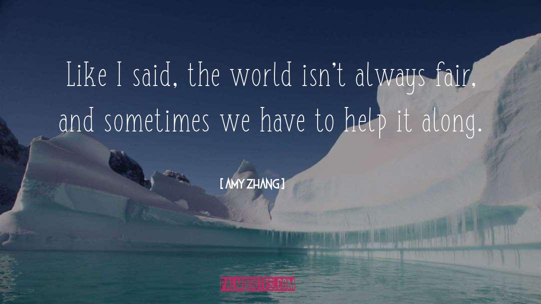 Amy Zhang Quotes: Like I said, the world