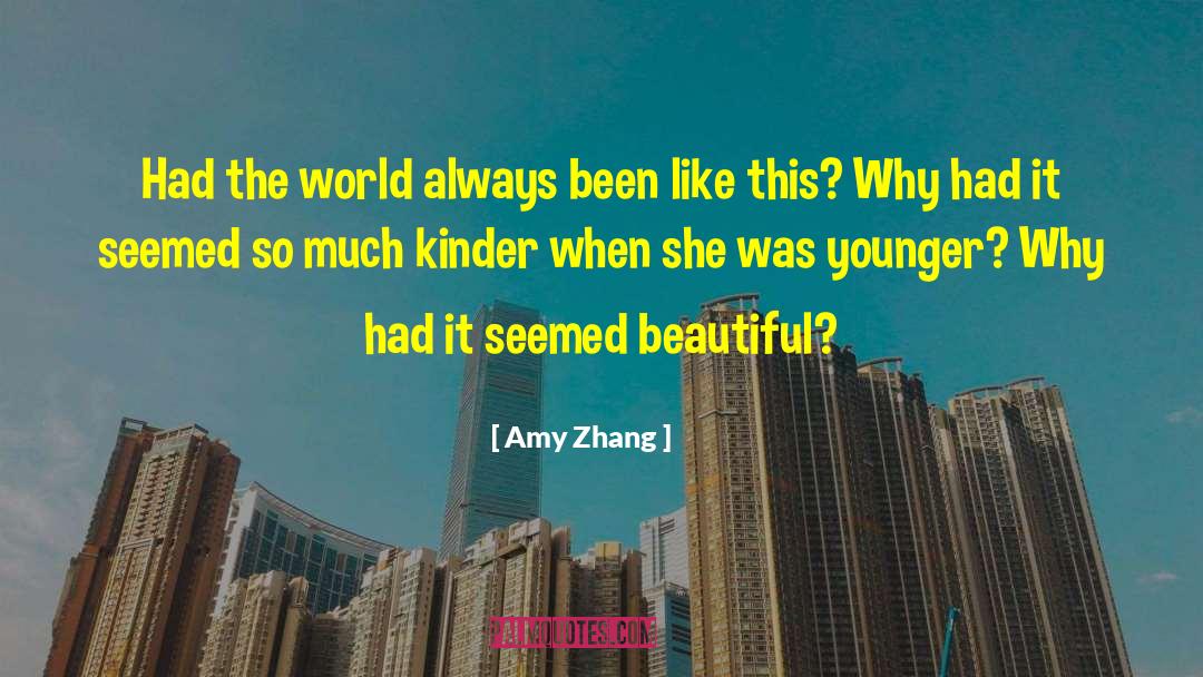 Amy Zhang Quotes: Had the world always been