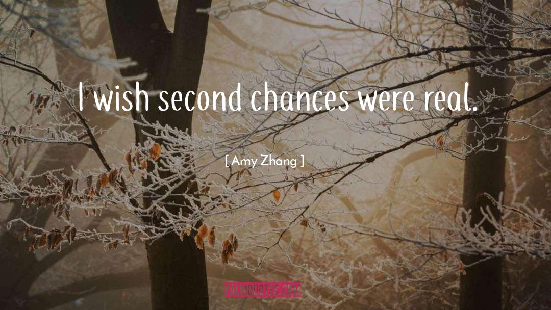 Amy Zhang Quotes: I wish second chances were