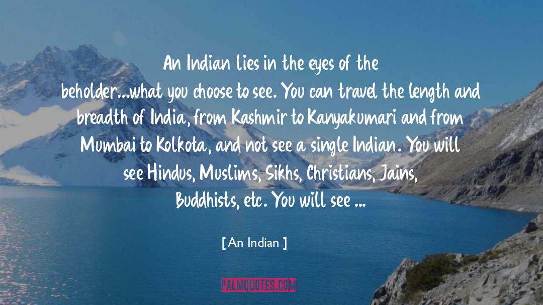 An Indian Quotes: An Indian lies in the