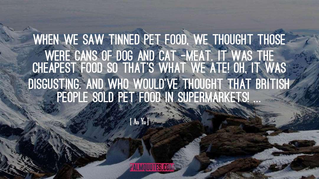 An Yu Quotes: When we saw tinned pet