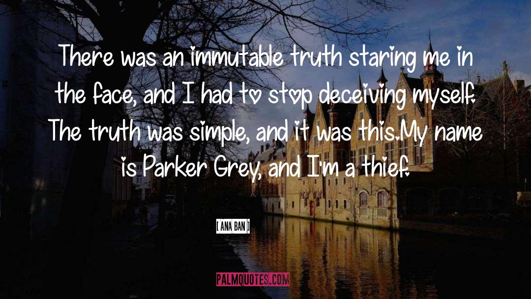 Ana Ban Quotes: There was an immutable truth