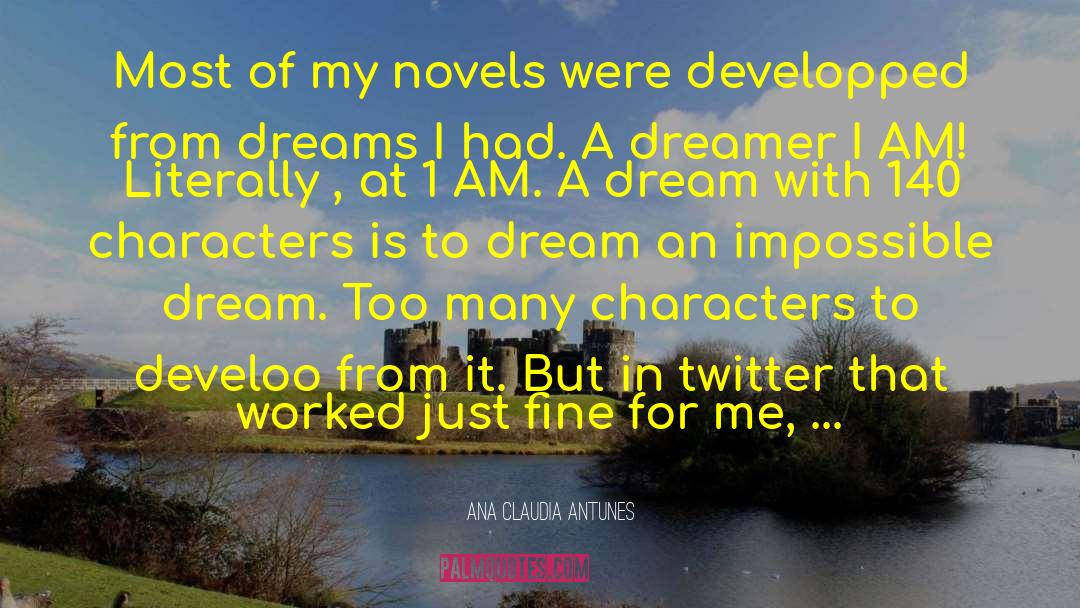 Ana Claudia Antunes Quotes: Most of my novels were