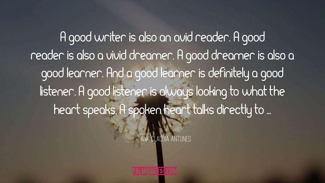 Ana Claudia Antunes Quotes: A good writer is also