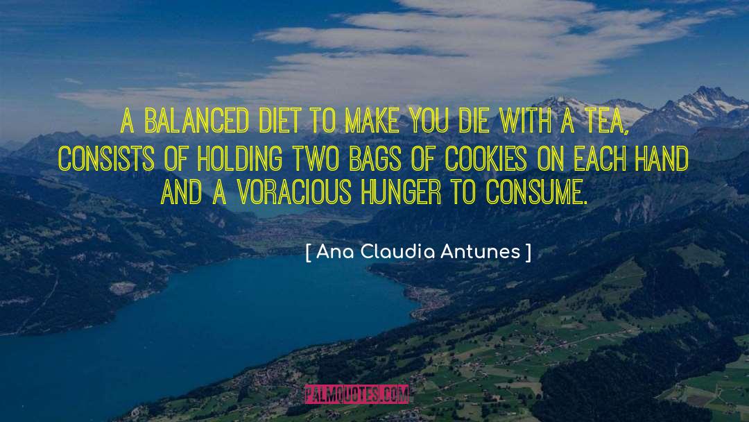 Ana Claudia Antunes Quotes: A balanced dieT to make