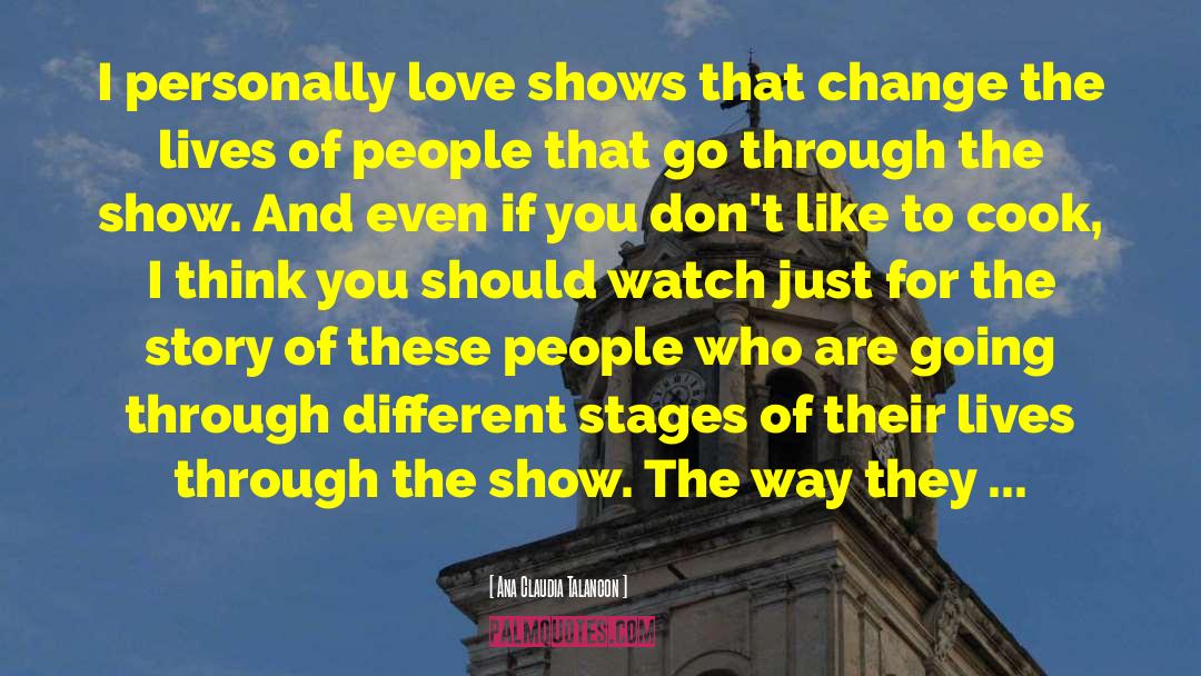 Ana Claudia Talancon Quotes: I personally love shows that