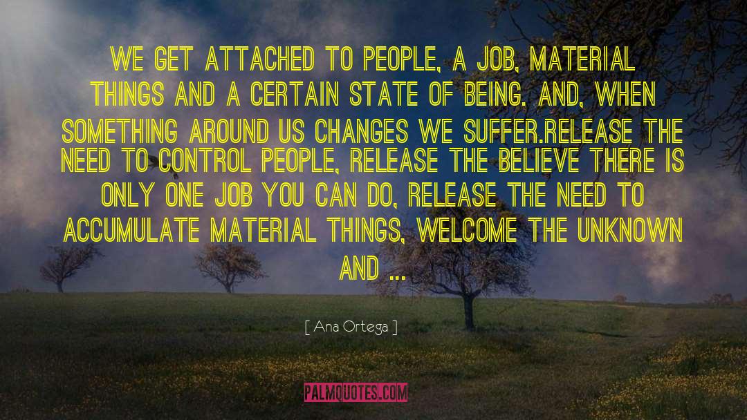 Ana Ortega Quotes: We get attached to people,
