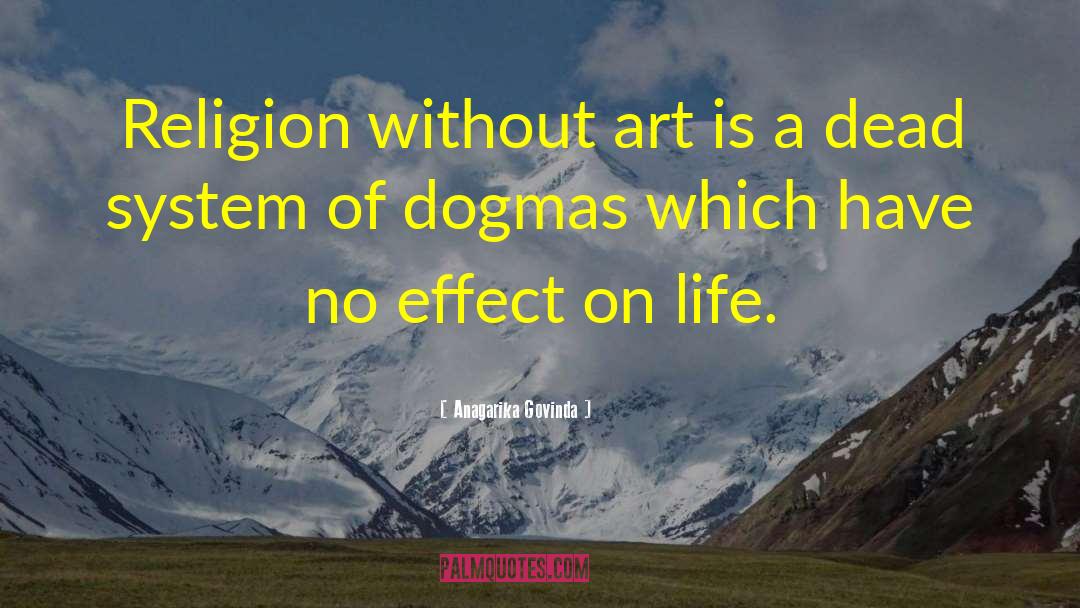 Anagarika Govinda Quotes: Religion without art is a