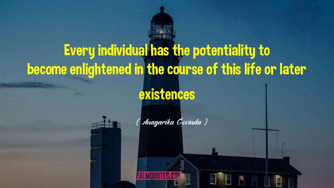 Anagarika Govinda Quotes: Every individual has the potentiality