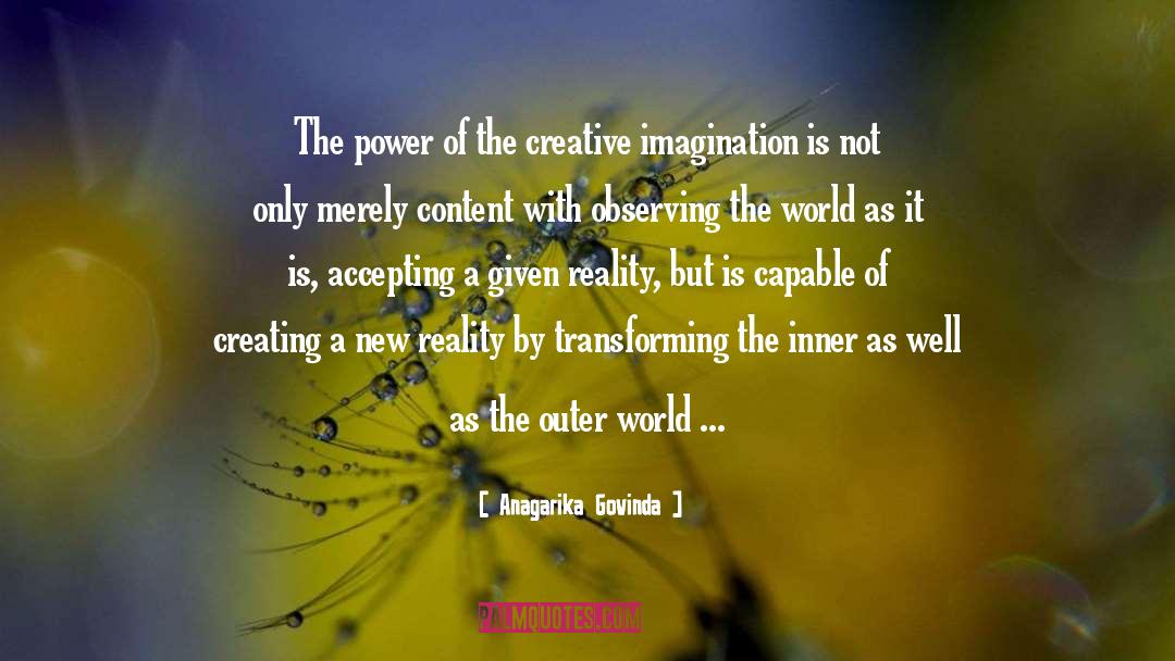 Anagarika Govinda Quotes: The power of the creative
