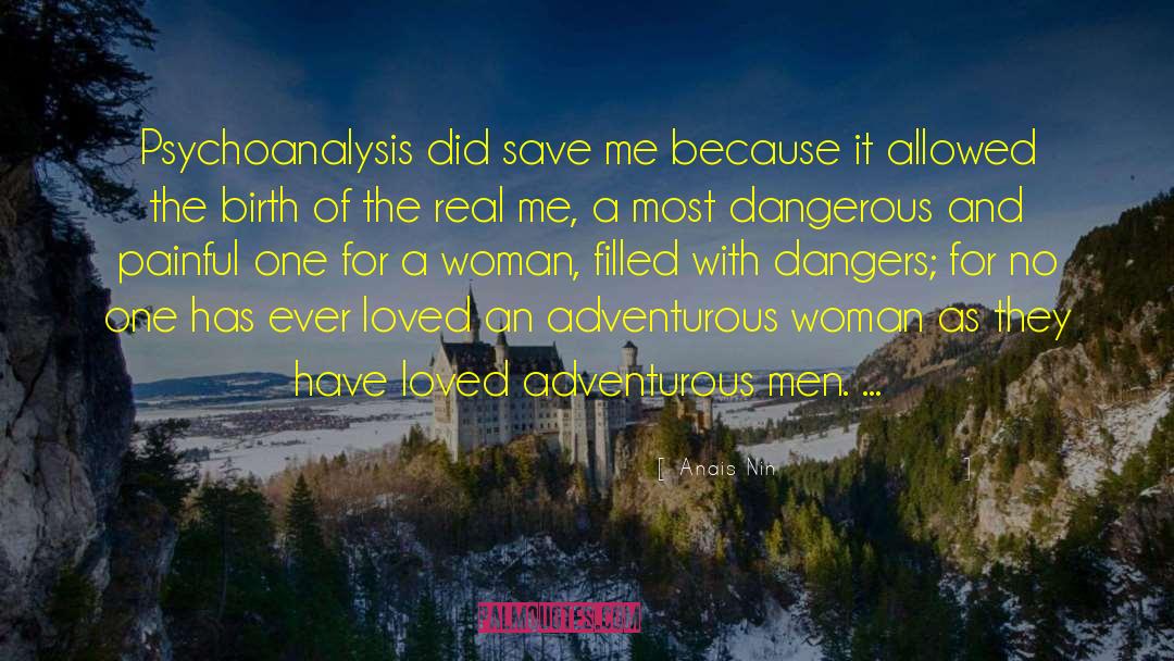 Anais Nin Quotes: Psychoanalysis did save me because