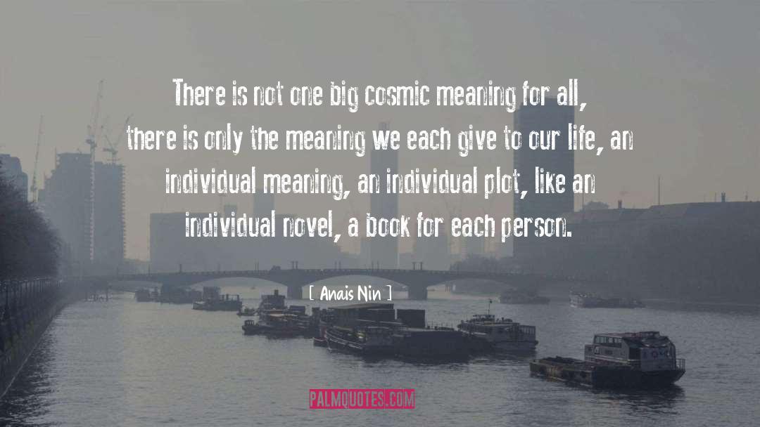 Anais Nin Quotes: There is not one big