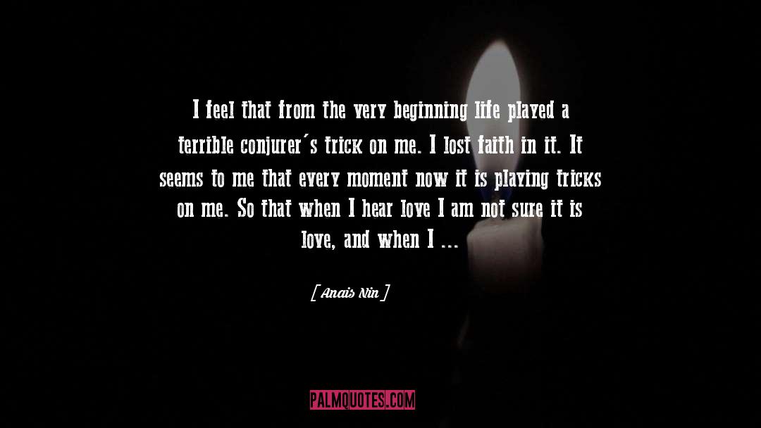 Anais Nin Quotes: I feel that from the