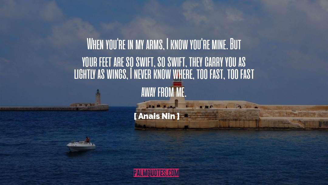 Anais Nin Quotes: When you're in my arms,