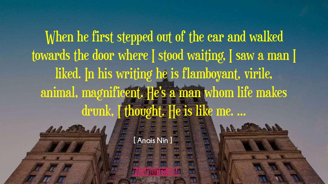 Anais Nin Quotes: When he first stepped out