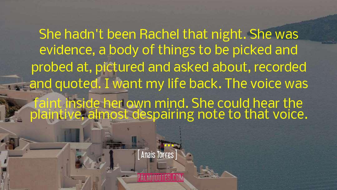 Anais Torres Quotes: She hadn't been Rachel that