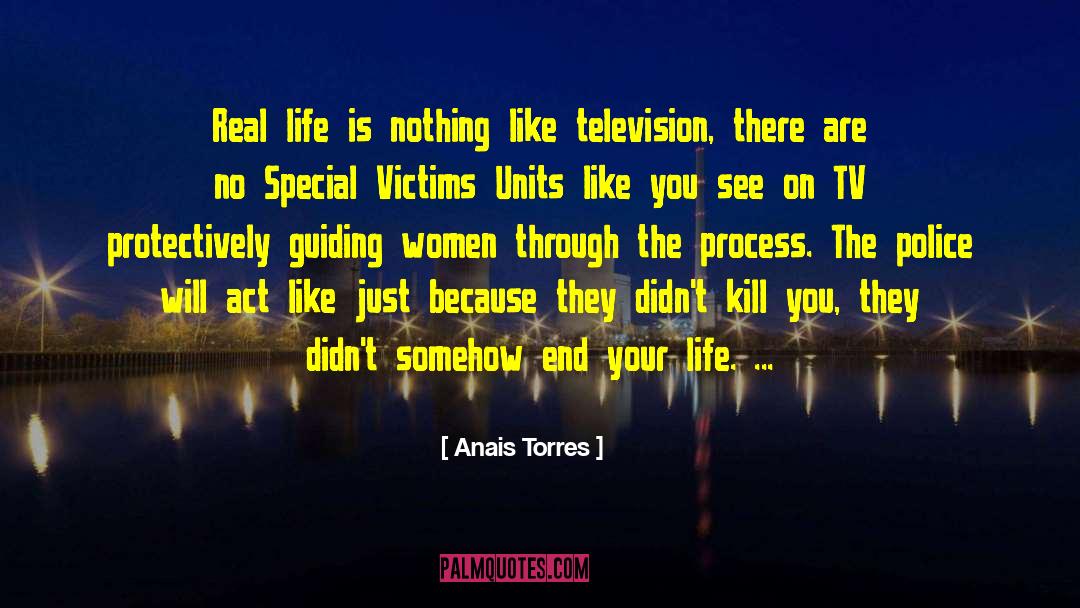 Anais Torres Quotes: Real life is nothing like