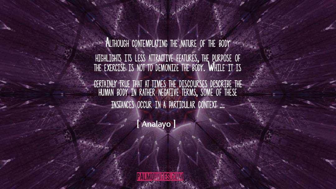 Analayo Quotes: Although contemplating the nature of