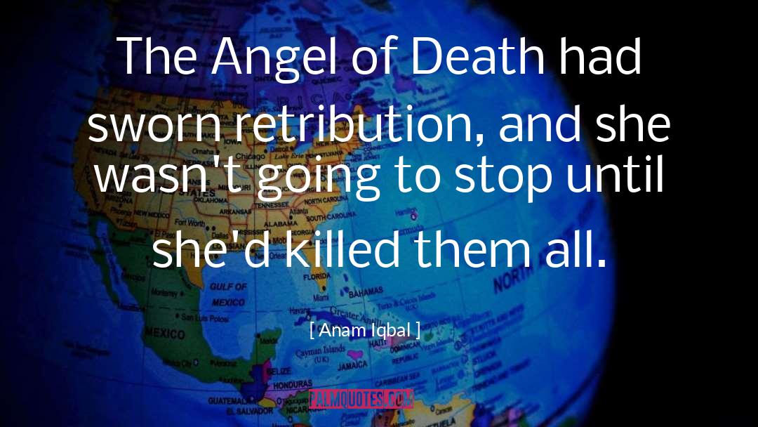 Anam Iqbal Quotes: The Angel of Death had