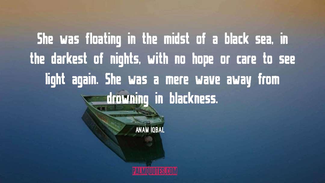 Anam Iqbal Quotes: She was floating in the