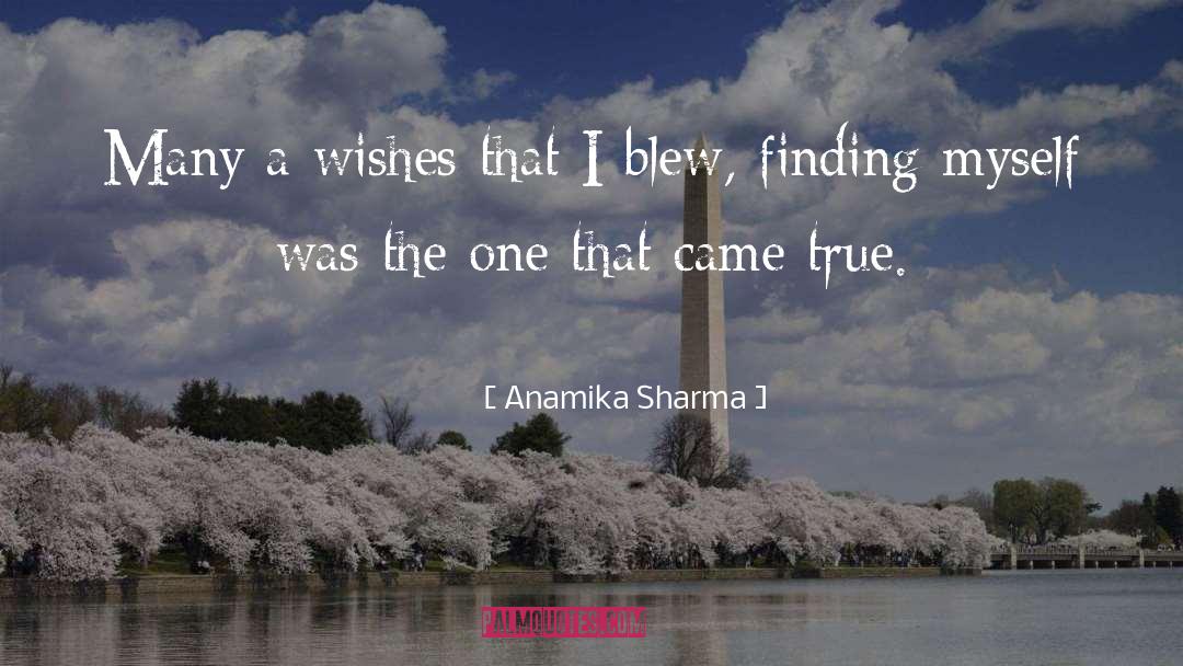 Anamika Sharma Quotes: Many a wishes that I
